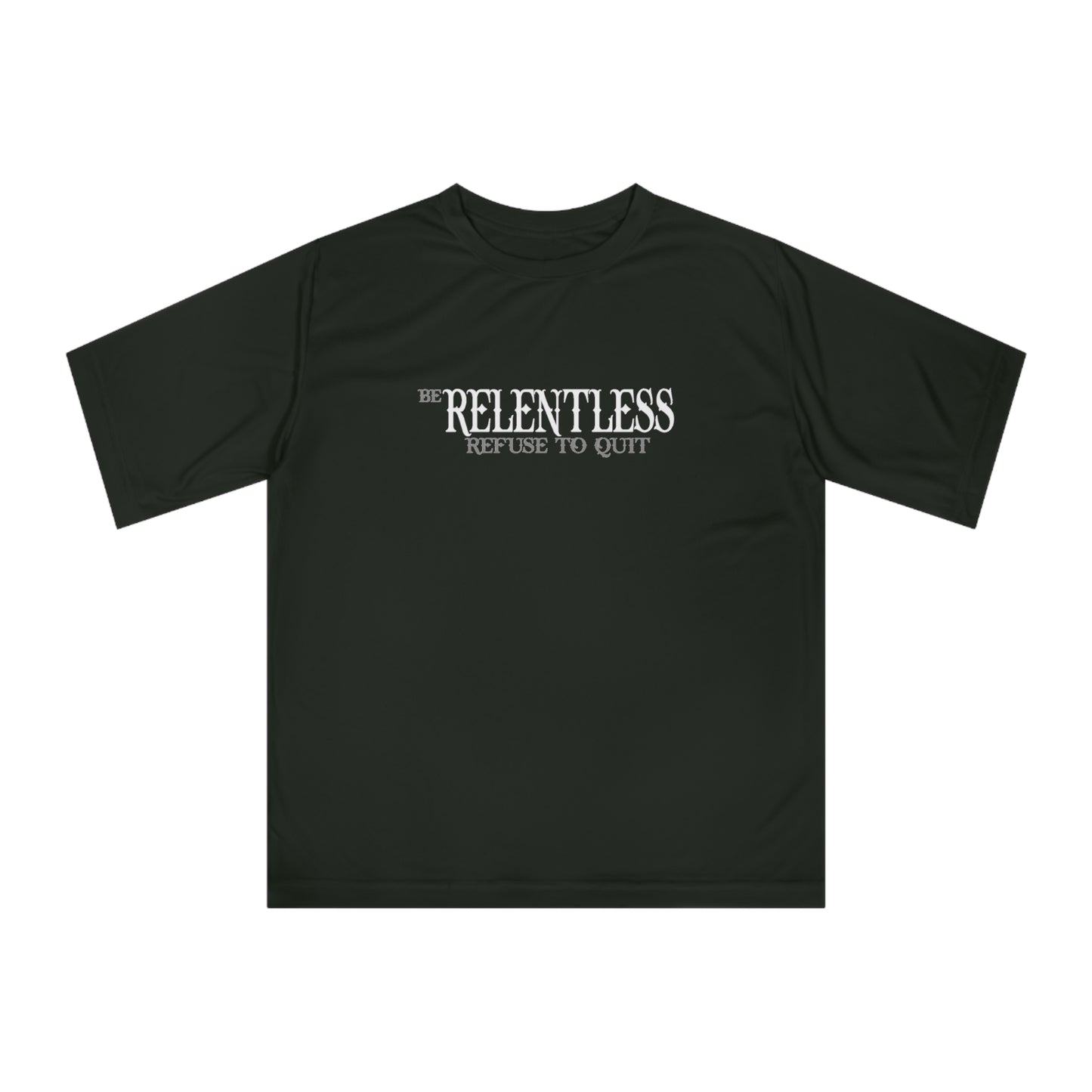Be Relentless - Performance T
