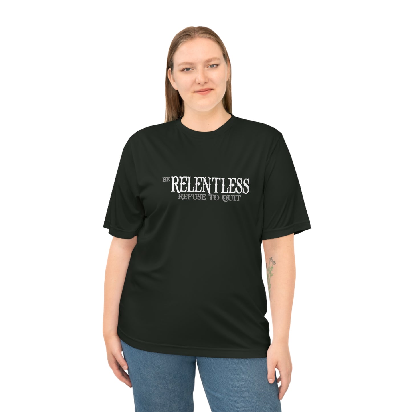 Be Relentless - Performance T